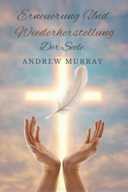 Erneuerung Und Wiederherstellung Der Seele (Erbarme Dich Meiner)