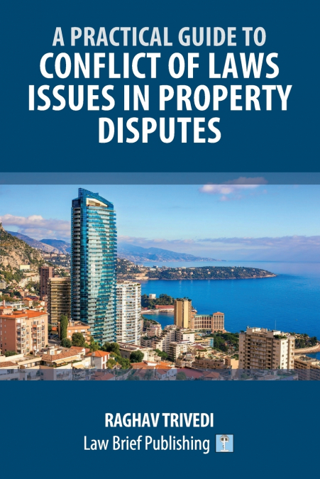 A Practical Guide to Conflict of Laws Issues in Property Disputes
