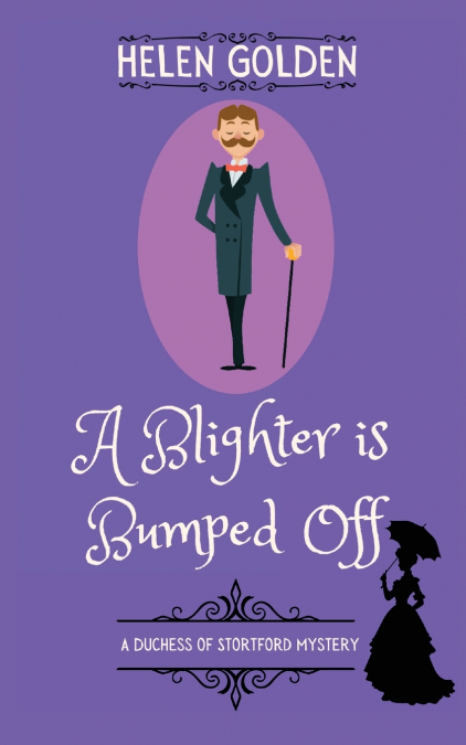A Blighter is Bumped Off (A Duchess of Stortford Mystery)