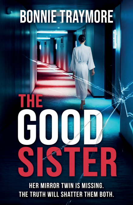 The Good Sister | A gripping mind-bending domestic thriller