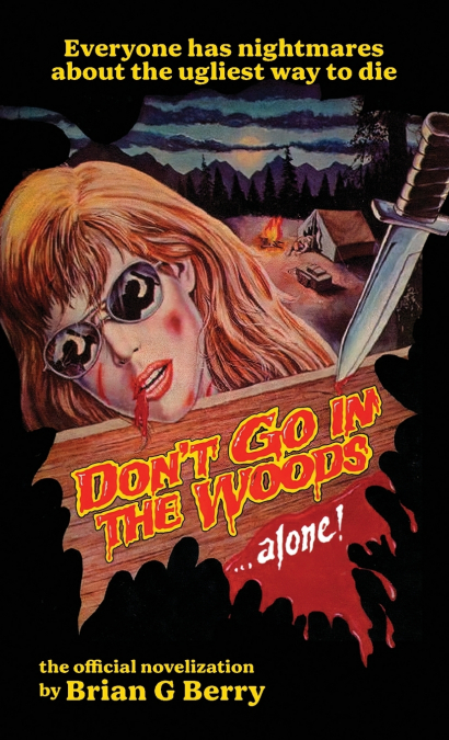 Don’t Go In The Woods... Alone!