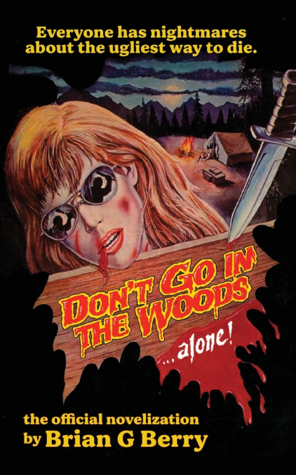 Don’t Go In The Woods... Alone!