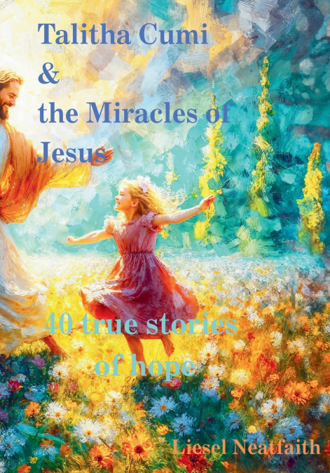 Talitha Cumi & The Miracles of Jesus