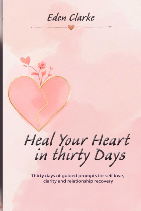 Heal Your Heart in Thirty Days