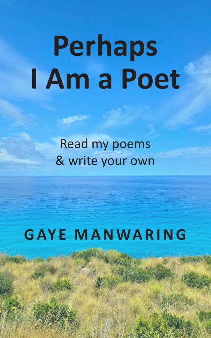 Perhaps I Am a Poet