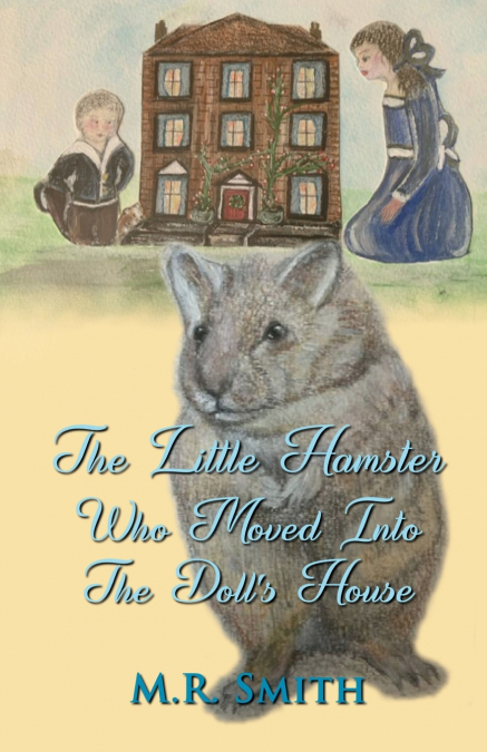 The Little Hamster Who Moved Into The Doll’s House