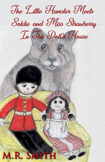 The Little Hamster Meets Soldie and Miss Strawberry In The Doll’s House