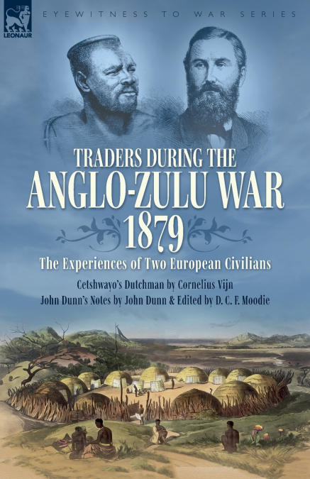 Traders during the Anglo-Zulu War, 1879. The Experiences of Two European Civilians