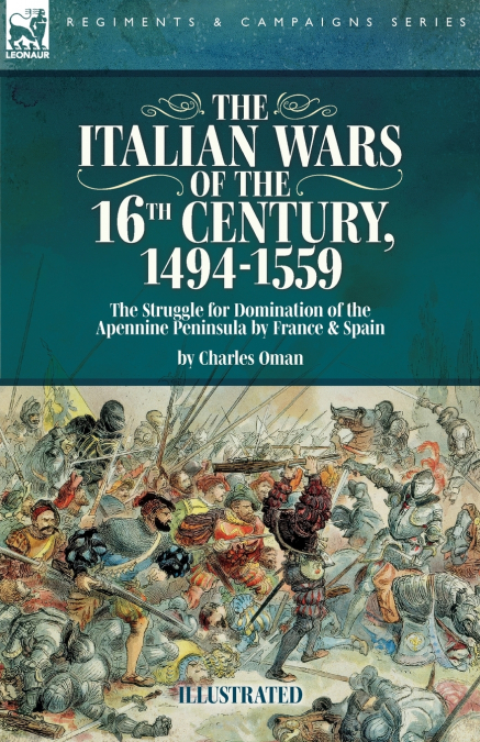The Italian Wars of the 16th Century, 1494-1559