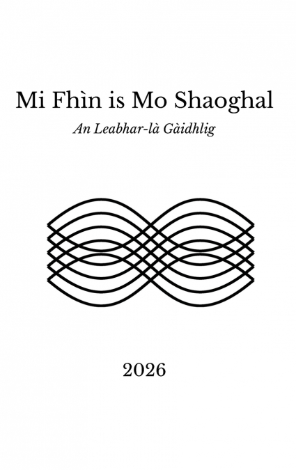 Mi Fhìn is Mo Shaoghal  - An Leabhar-là Gàidhlig