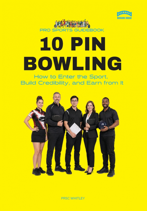 The Pro Sport Guidebook To 10 Pin Bowling