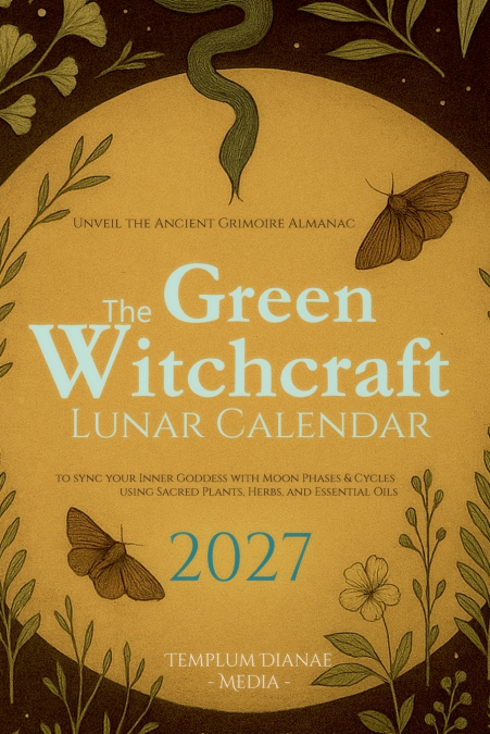 The Green Witchcraft Lunar Calendar 2027