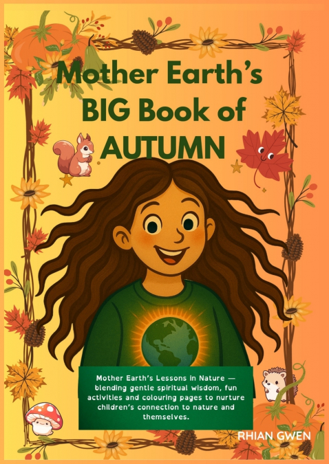 Mother Earth’s BIG Book of Autumn activities and fun!