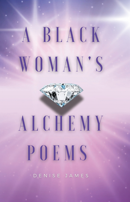 A Black Woman’s Alchemy Poems