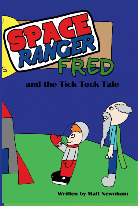 Space Ranger Fred and the Tick Tock Tale