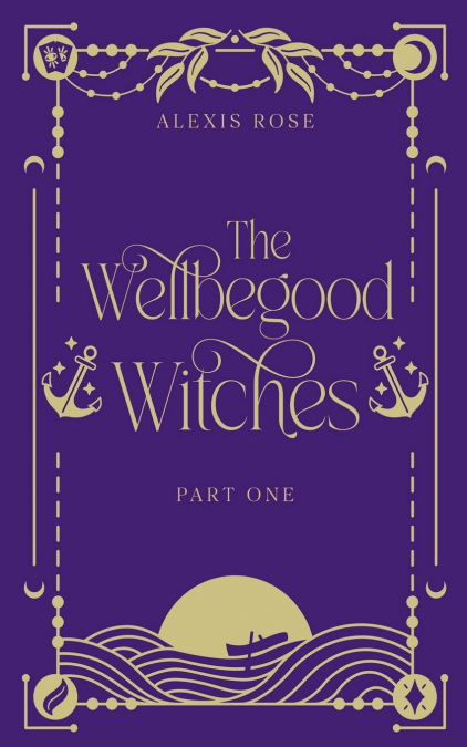 The Wellbegood Witches Part One