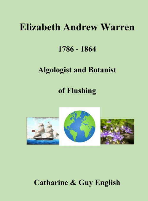 Elizabeth Andrew Warren, Botanist and Algologist of Flushing