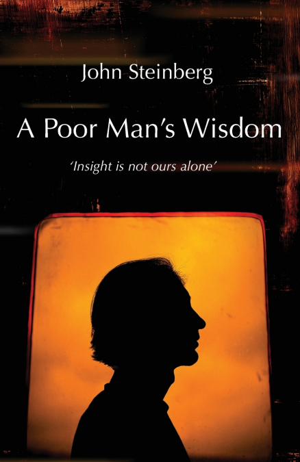 A Poor Man’s Wisdom
