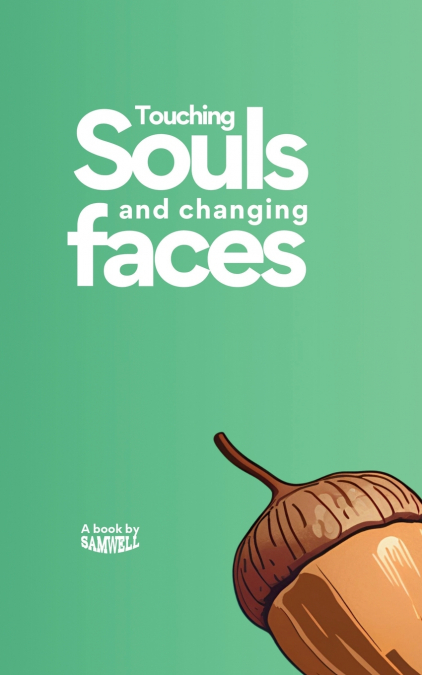 Touching Souls and Changing Faces