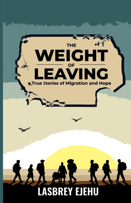 THE WEIGHT  OF LEAVING