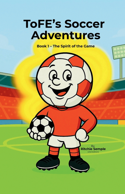 ToFE’s Soccer Adventures