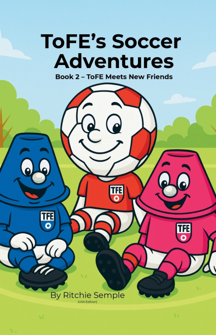 ToFE’s Soccer Adventures
