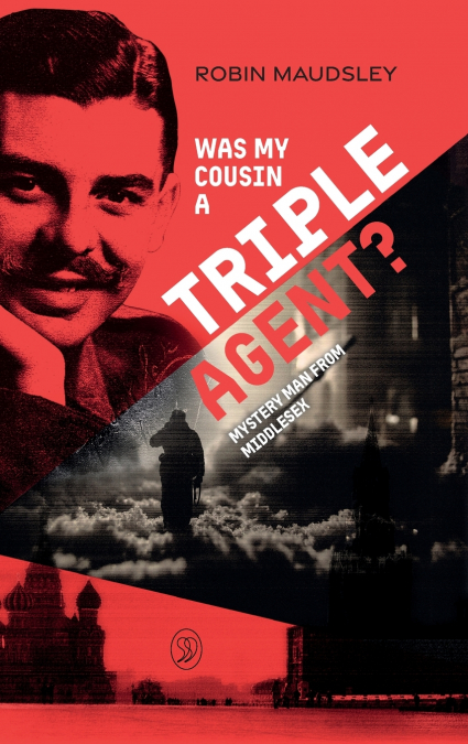 Was My Cousin a Triple Agent?