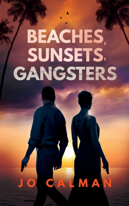 Beaches, Sunsets, Gangsters