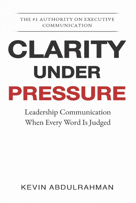 Clarity Under Pressure