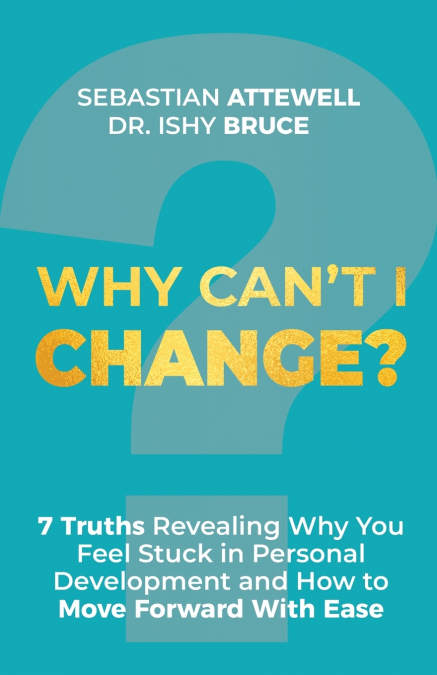 Why Can’t I Change?