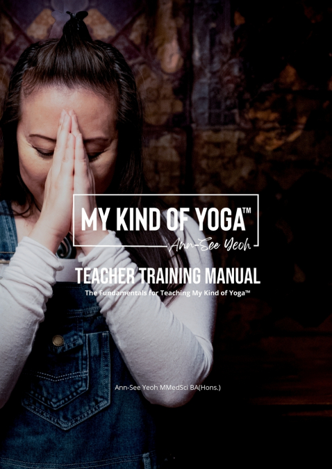 My Kind of Yoga™ Teacher Training Manual