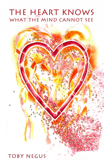 The heart knows what the mind cannot see