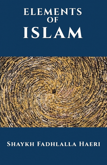 The Elements of Islam
