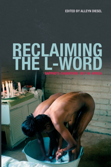 Reclaiming the L-Word. Sappho’s Daughters Out in Africa