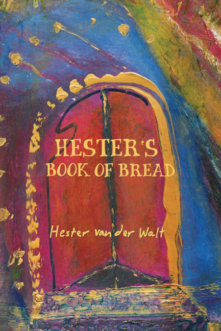 Hester’s Book of Bread