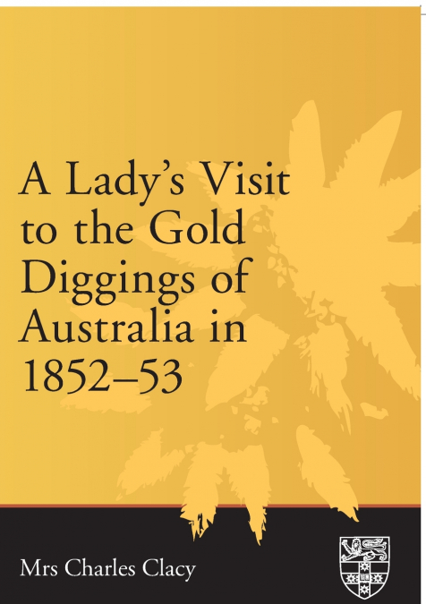 Lady’s Visit to the Gold Diggings of Australia in 1852-53