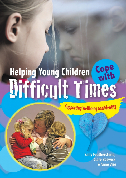 Helping Young Children Cope with Difficult Times