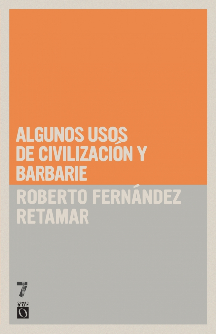 Algunos usos de civilizaci n y barbarie