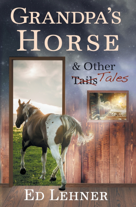 Grandpa’s Horse & Other Tales