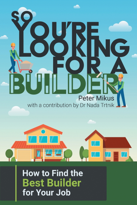 So You’re Looking for a Builder