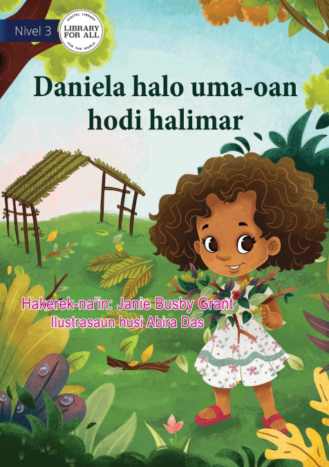Dee Dee Builds A Hidey-Hole (Tetun edition) - Daniela halo uma-oan hodi halimar
