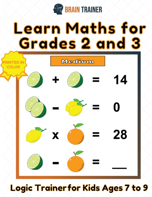 Learn Maths For Grade 2 and 3 - Logic Trainer For Kids Ages 7 to 9