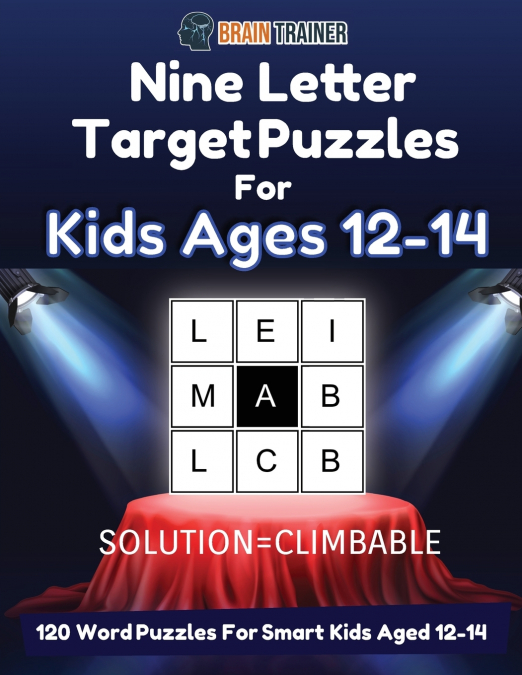 Nine Letter Target Puzzles For Kids Ages 12-14 - 120 Word Puzzles For Smart Kids Aged 12-14