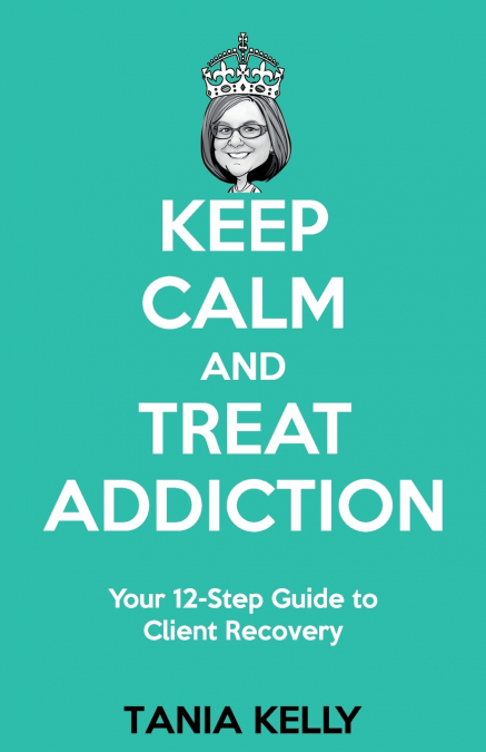 Keep Calm and Treat Addiction