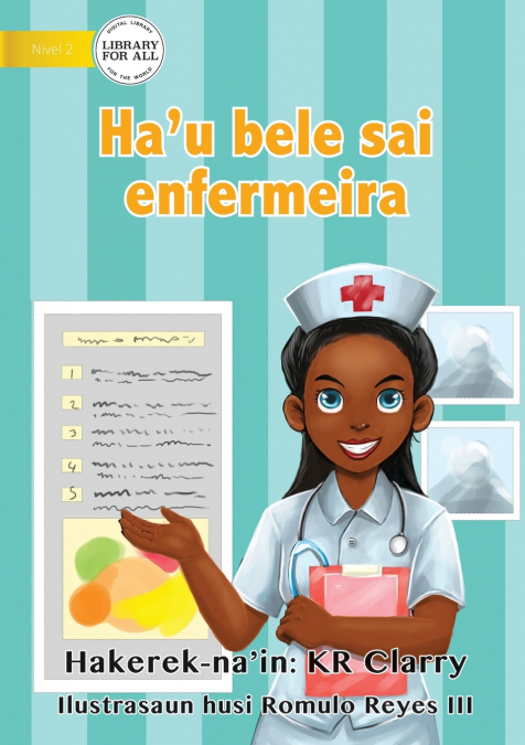 I Can Be A Nurse - Ha’u bele sai enfermeira
