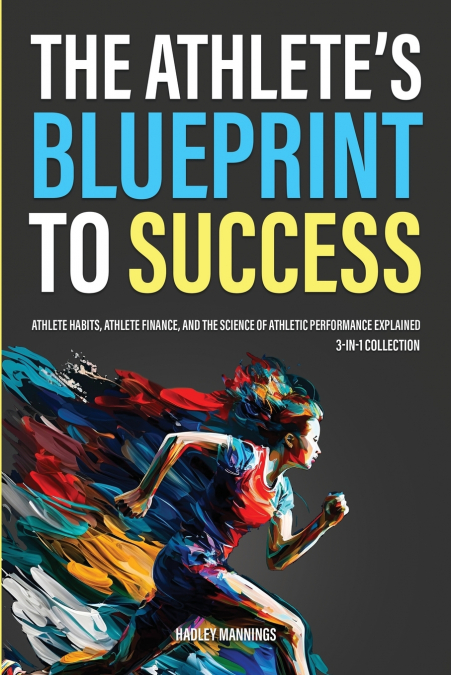 The Athlete’s Blueprint to Success