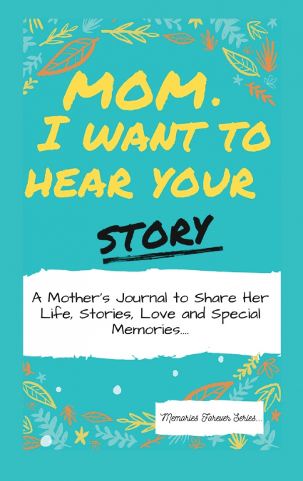 Mom, I Want To Hear Your Story