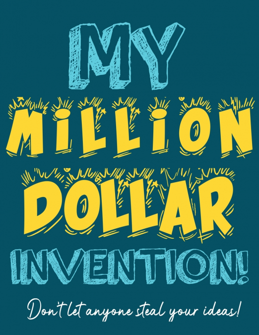 My Million Dollar Invention Journal