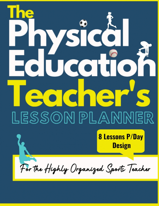 The Physical Education Teacher’s Lesson Planner