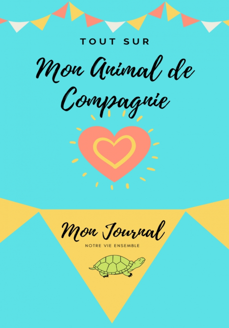Mon Journal Pour Animaux De Compagnie -  Ma Tortue